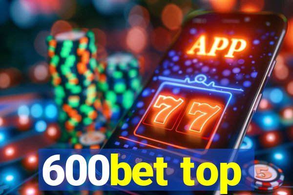 600bet top
